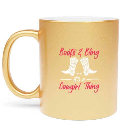 Boots And Bling It's A Cowgirl Thing Metallic Mugs