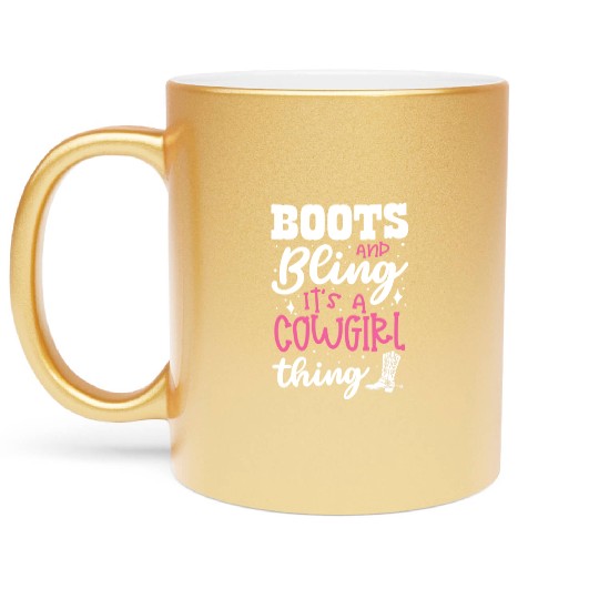 Boots And Bling It's A Cowgirl Thing Metallic Mugs