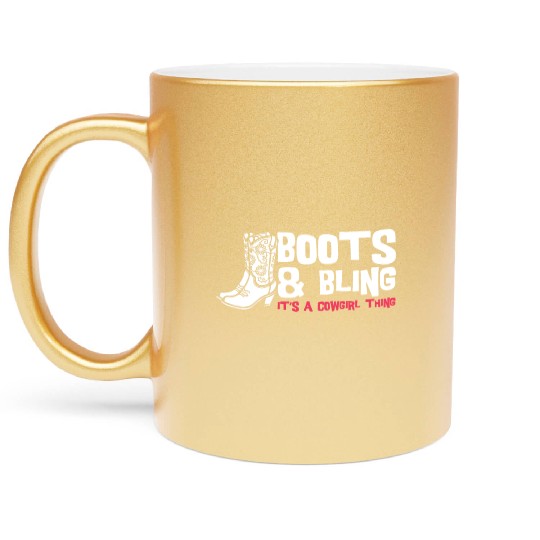 Boots And Bling It's A Cowgirl Thing Metallic Mugs