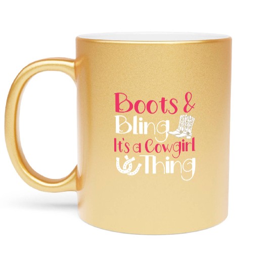 Boots And Bling It's A Cowgirl Thing Metallic Mugs