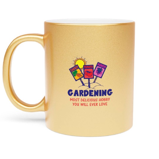 GARDENING NEXT DELICIOUS HOBBY YOU WILL EVER LOVE Metallic Mugs