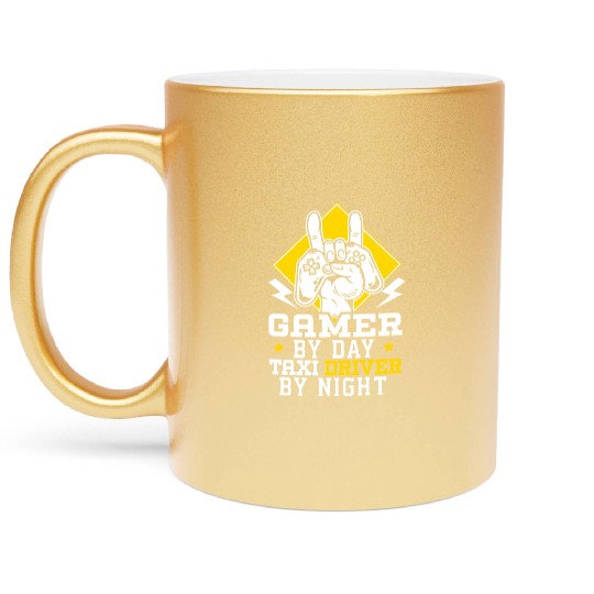 Gamer By Day Taxi Driver By Night Cab Driver Metallic Mugs
