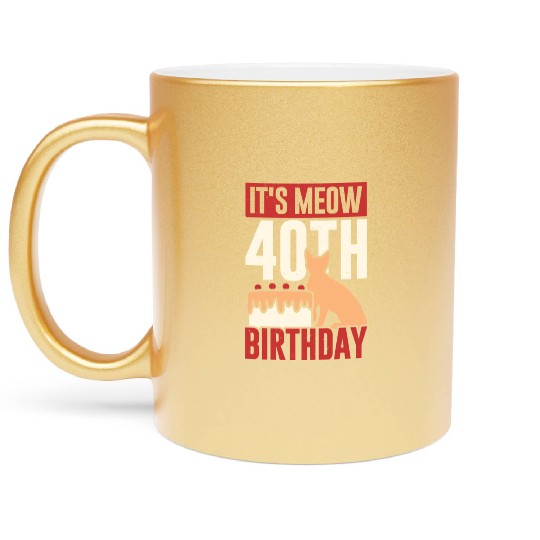 It's Meow 40th Birthday Funny Cat Lover Gift Metallic Mugs