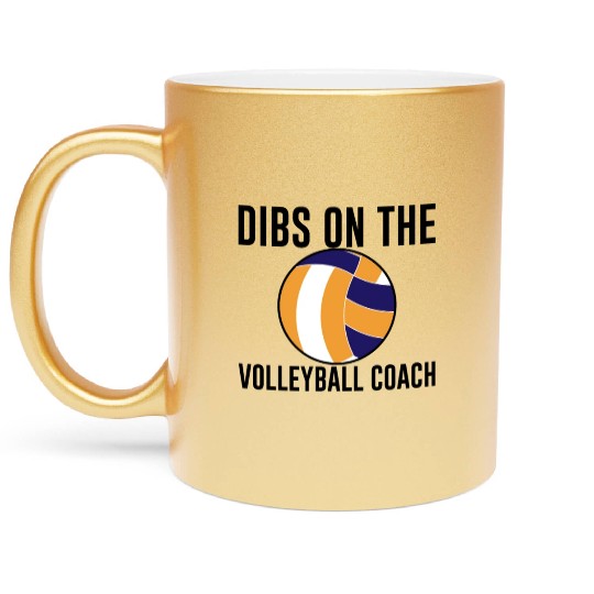 Dibs On The Volleyball Coach Metallic Mugs