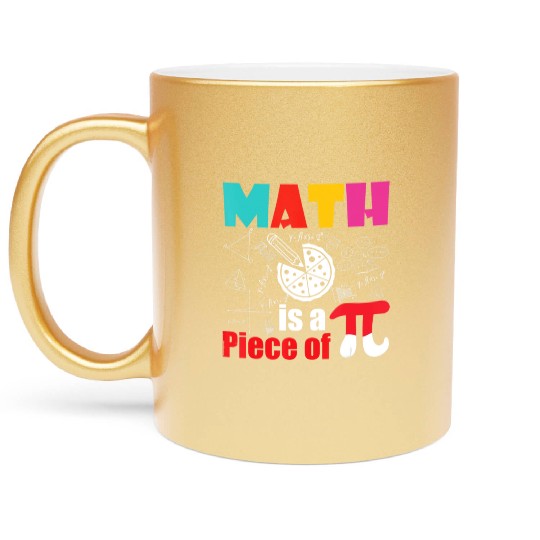 Math is a Piece of Pie Pi Day Math Lover Mathemat Metallic Mugs