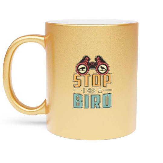 Bird Watching Retro Stop I See A Bird Watcher Metallic Mugs