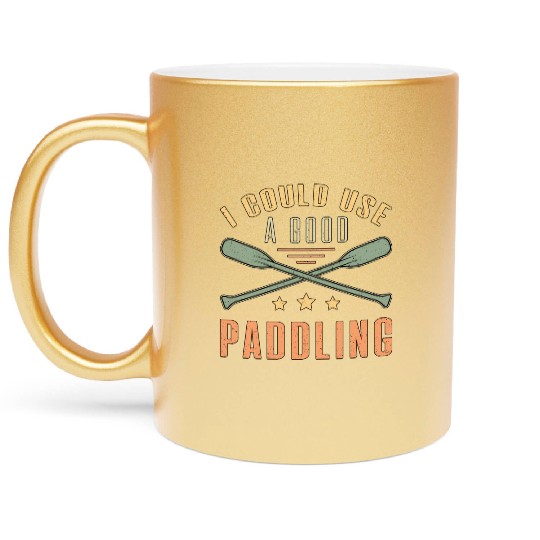 I Could A Good Paddling Canoe Boat Sailing Boating Metallic Mugs
