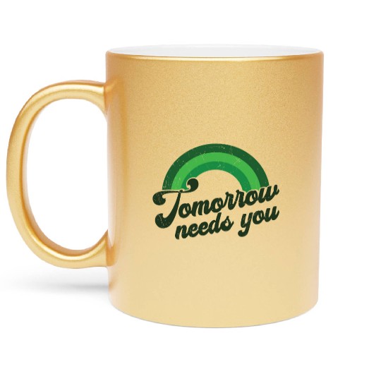 Rainbow Mental Health Tomorrow Needs You Metallic Mugs