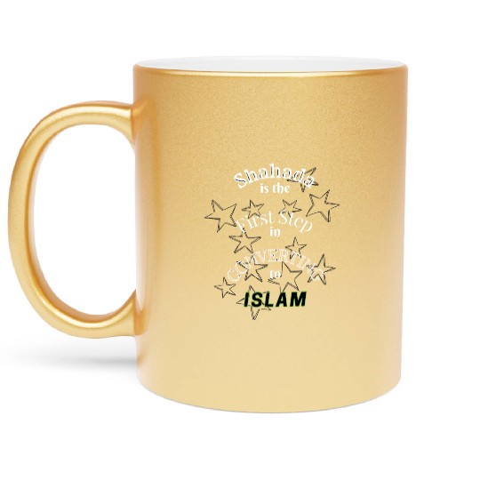 Shahada is the First Step in converting to Islam Metallic Mugs