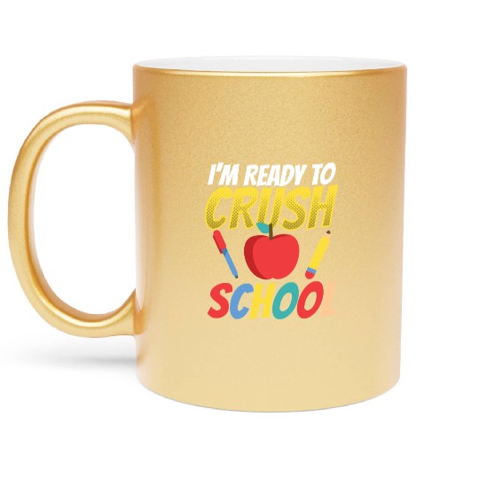 I'm Ready To Crush School Back To School Pupil Metallic Mugs
