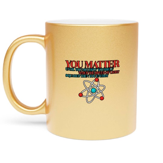 You Matter Until You x by c2 Then You Energy 3 Metallic Mugs