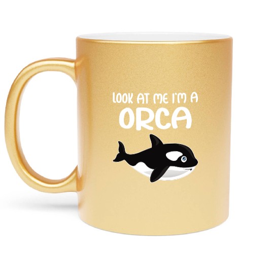 Look At Me I m A Orca I Whale I Kids I Orca Metallic Mugs