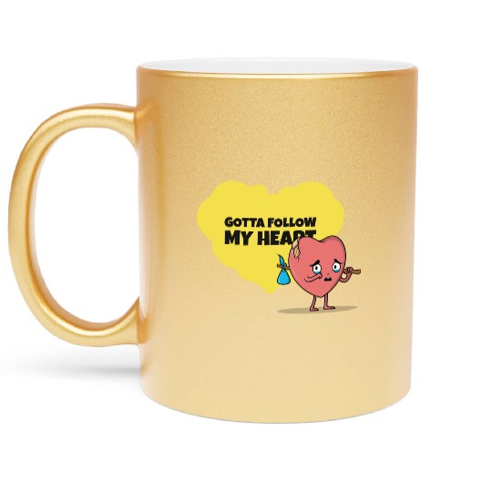 Gotta Follow My Heart Anti Valentine Heart Metallic Mugs