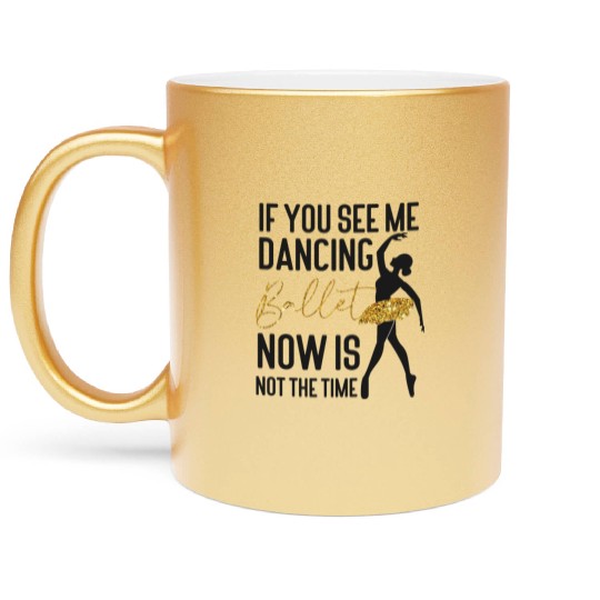 Ballet Dancer Dance Girl Ballerina Metallic Mugs