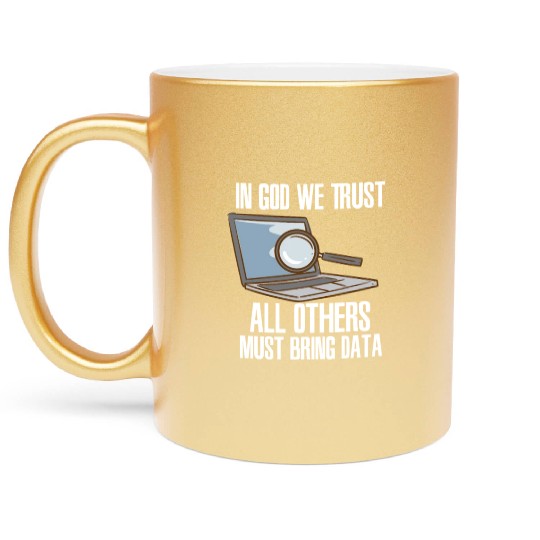 In God We Trust All Others Must Bring Data Metallic Mugs