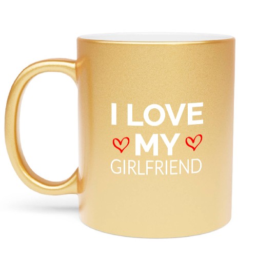 i LOVE MY GIRLFRIEND Metallic Mugs