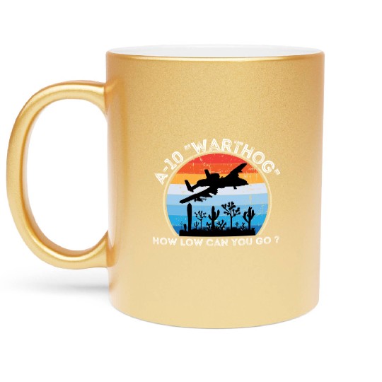 A-10 Warthog How low can you go ? Metallic Mugs