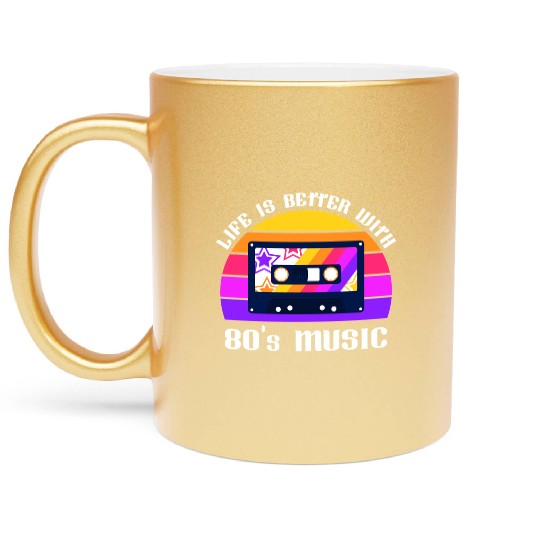 Life Is Better With 80s Music Eighties Vibe Retro Metallic Mugs