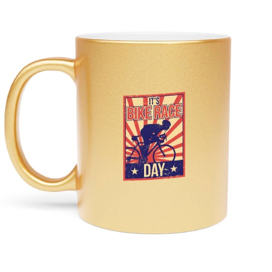 It's Bike Race Day Cycling Bicycle Racing Racer Metallic Mugs