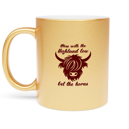Mess With The Highland Cow Get The Horns Metallic Mugs