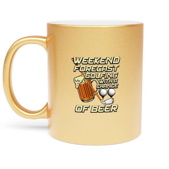 Weekend Forecast Golfing With A Chance Of Beer Metallic Mugs