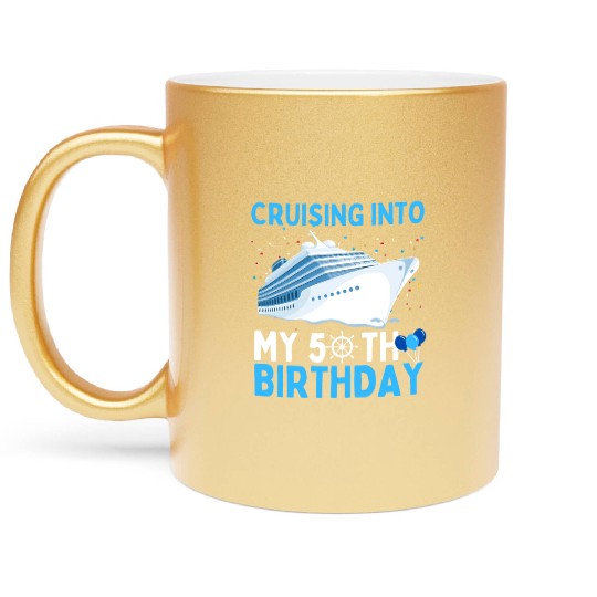 cruising into my 50th birthday 50 Year Old Cruise Metallic Mugs