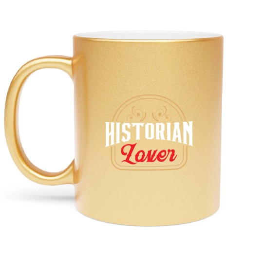 History Lover Historian Teacher Historic Job Metallic Mugs