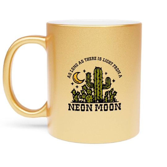 AS LONG AS THERE IS LIGHT FROM A NEON MOON Metallic Mugs