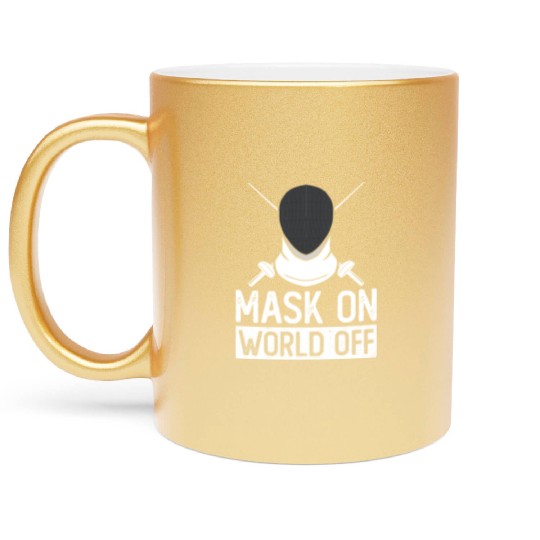Mask On World Off Fencing Fencer Foil Metallic Mugs