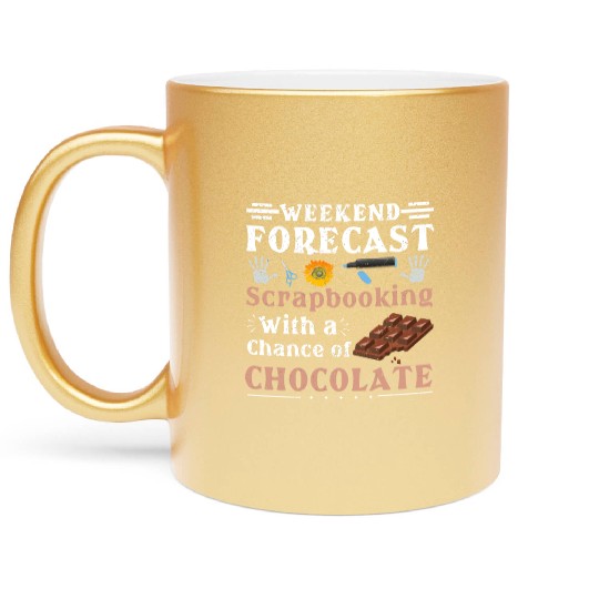 Scrapbooker Gift Weekend Forecast Scrapbooking Metallic Mugs