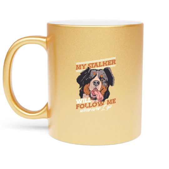 My Stalker Will Follow Me Wherever I Go Cute Dog Metallic Mugs
