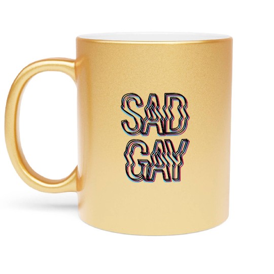 Sad Gay Metallic Mugs