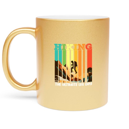 Hiking the ultimate Leg Day Mountain lover Metallic Mugs