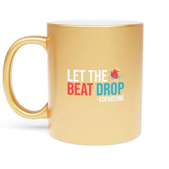 Let The Beat Drop Adenosine Nurse Saying Cute RN Metallic Mugs