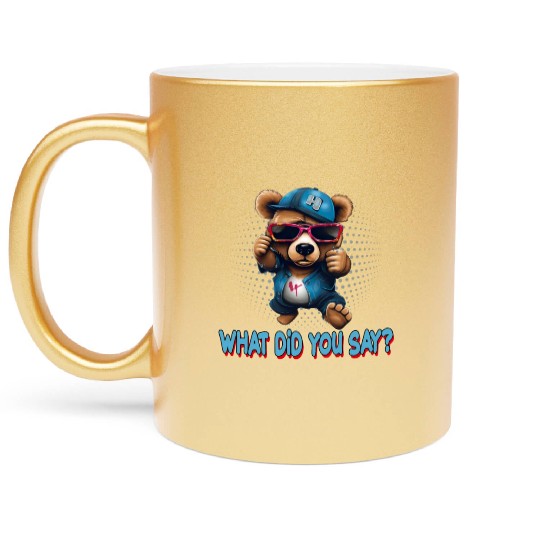 Streetstyle What Die You Say Bear Graffiti Art Metallic Mugs