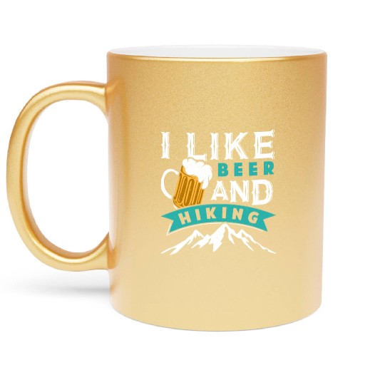 Hiking Beer lover I like Beer and Hiking funny Metallic Mugs
