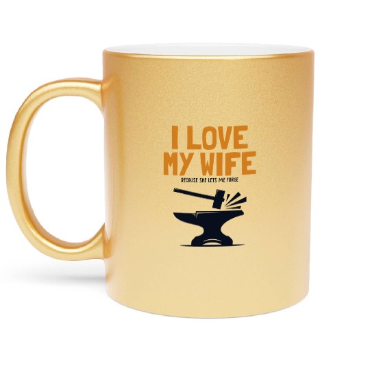 I love my Wife Blacksmith Anvil Hobby Legend Metallic Mugs