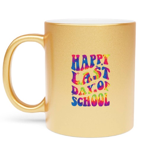 happy last day of school Teacher Women friend Gift Metallic Mugs