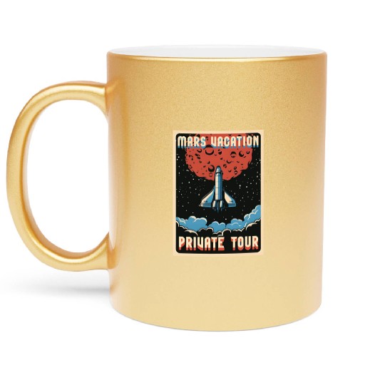 Mars vacation private Tour Metallic Mugs, Metallic Mugs, bags