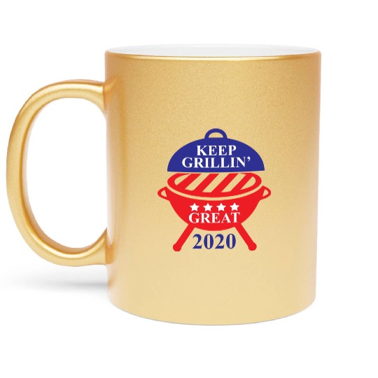Keep Grillin Great 2020 Guys Republican Funny Gift Metallic Mugs