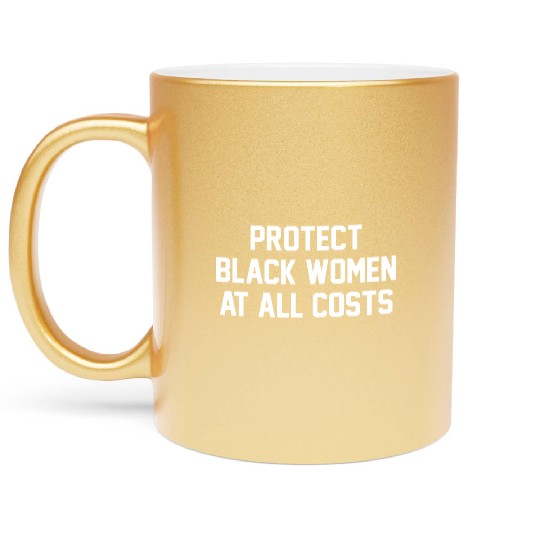 Protect Black At All Costs Best Resist Metallic Mugs