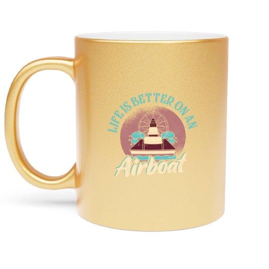 Life Is Better On An Airboat Propeller Swamp Hydro Metallic Mugs