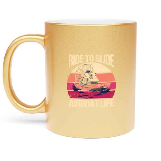 Ride To Slide Airboat Life Propeller Swamp Hydropl Metallic Mugs