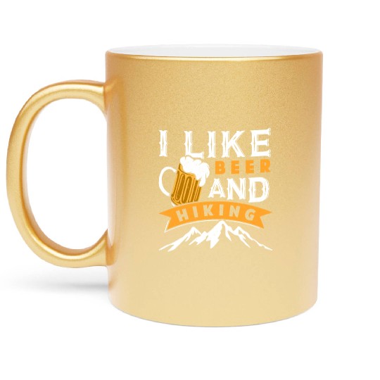 Hiking Beer lover I like Beer and Hiking funny Metallic Mugs