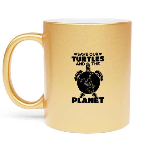 Save Our Turtles And The Planet Environment Cute T Metallic Mugs