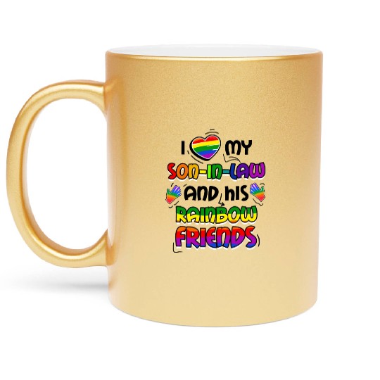 I Love My Son In Law And His Rainbow Friends LGBT Metallic Mugs