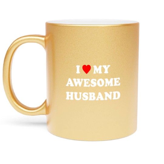 I Love My Awesome Husband Wife Just Married Metallic Mugs