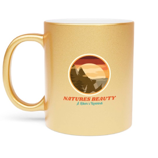 Nature's Beauty A Hiker's Reward Hiking Metallic Mugs