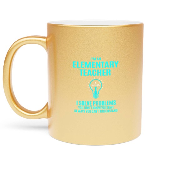 Elementary Teacher Metallic Mugs - I Solve Problems Gift