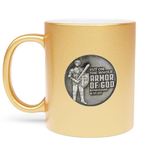 put on the full armor of god ephesians 6:10 Metallic Mugs